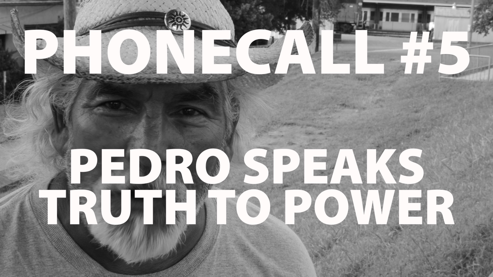 The Phonecall: #5 Pedro Speaks Truth to Power