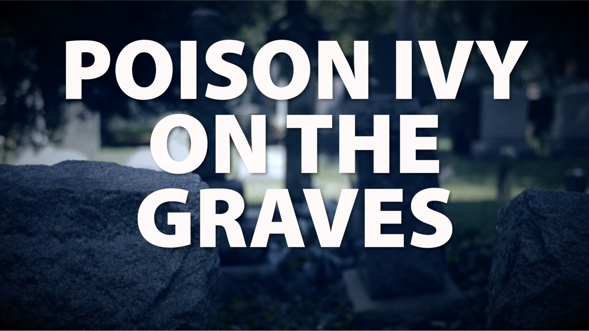 Poison Ivy on the Graves