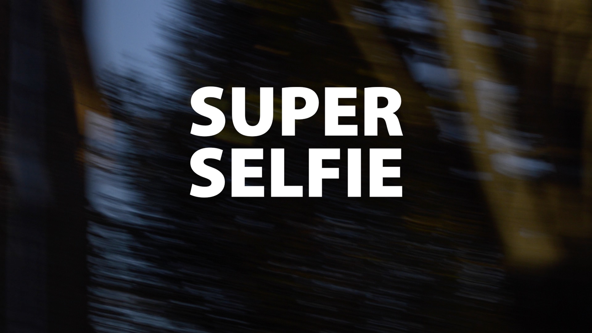 Super Selfie